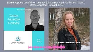 319. Elämäntapana positiivinen asuntosijoittaminen Outi Juurikainen Osa 1