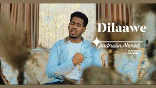 Dilaawe || Official Video Clip By Badrudin Ahmed 2022