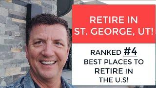 RETIRE IN ST. GEORGE, UT. Ranked # 4 Best Places to Retire!