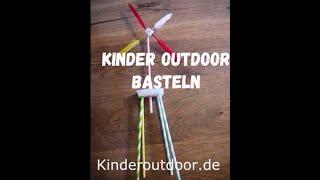 Kinder Outdoor Challenge: Ein Windrad ohne Schrauben, Holz, Nägel und Metall basteln