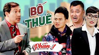 Phim hài VTV - BỐ THUÊ phần 1 - Hài Xuân Bắc, Quang Thắng, Vân Dung, Tự Long - Hài Việt Nam hay