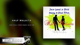 Jaro Local - Half Malaita (ft. Chris Young & Blad P2A)