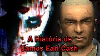 A História de James Earl Cash | Resumo da Lore