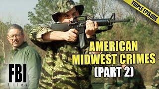 SOLVED Criminal Cases In Midwest America (Part 2) | TRIPLE EPISODE | FBI Files