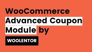 WooCommerce Advanced Coupon Module by WooLentor/ Bulk Generation & Scheduling Explained