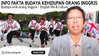 INFO FAKTA BUDAYA KEHIDUPAN ORANG INGGRIS || INFO BUDAYA UNIK ORANG INGGRIS ||ENGLISH LIFE & CULTURE