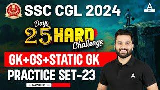 SSC CGL 2024 | 25 Hard Challenge | SSC CGL GK GS Classes By Navdeep Sir | CGL GK GS Practice Set #23