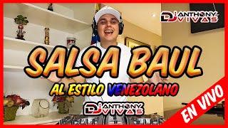 SALSA BAUL AL ESTILO VENEZOLANO  | Dj Anthony Vivas