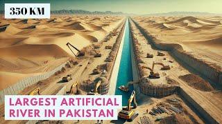 Pakistan Is Building Asia's Largest Artificial River: Kachhi Canal Project