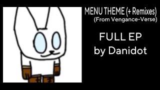 Danidot - Menu Theme (+ Remixes) [from Vengance-Verse] FULL EP