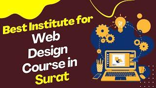 Best Institute for Web Design Course in Surat | Top Web Design Training in Surat