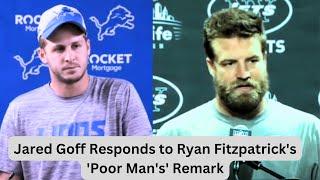 Jared Goff Responds to Ryan Fitzpatrick's 'Poor Man's' Remark