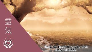 Reiki for Breakthroughs that Defy All Odds | Energy Healing