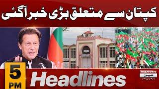 Imran Khan Cases Update | News Headlines 5 PM | 17 June 2024 | Pakistan News