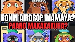 RONIN AIRDROP MAMAYA PAANO MAKUHA? | Axie Origins Update