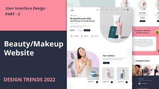 Beauty/Makeup Website Design Trends 2022 | UI/UX Trends 2022 | User Interface Design | Part - 2