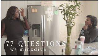 77 Questions With Minxdiva