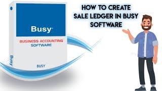 How to Create Sales Ledger in Busy Software || Commerce Tech. || Yash Maheshwari || Busy Software