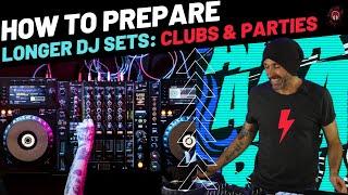 How to Prepare for Longer DJ Sets for Clubs, House Parties and Private Functions.