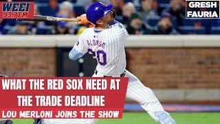 Lou Merloni explains what the Red Sox need to add at the MLB trade deadline | Gresh & Fauria