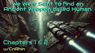 HFY: We Were Sent to find an Ancient Weapon called Human | Chapters 1 & 2