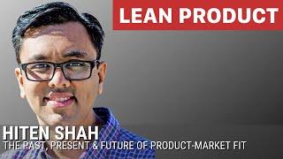 Hiten Shah on The Past, Present & Future of Product-Market Fit at Lean Product Meetup