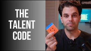 Unlocking The Talent Code: Secrets to Mastery