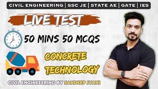 LIVE TEST | 50 MINS 50 QUESTIONS OF CONCRETE TECHNOLOGY |  SSC JE | State AEN | SANDEEP JYANI