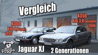 Vergleich Jaguar XJ      X300 XJ6 4.0 1995 VS X350 XJ6 3.0 2006