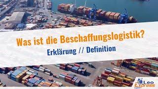 Was ist die Beschaffungslogistik? - Definition