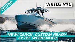 NEW! Quick, custom-ready €272k weekender | Virtue V10 sea trial| Motor Boat & Yachting