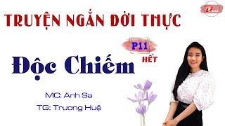 [HẾT] Truyện Ngắn Đời Thực - Độc Chiếm Phần 11 - MC Anh Sa Diễn Đọc