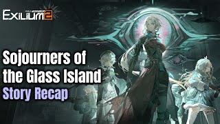 Sojourners of the Glass Island - Story Recap - Girls' Frontline 2: Exilium
