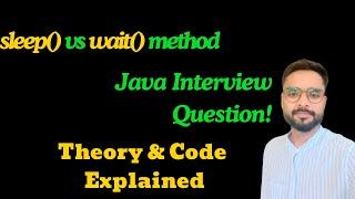 sleep() vs wait() method in multithreading Java || Java Interview Question