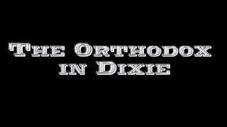 The Orthodox in Dixie -OFFICIAL TRAILER