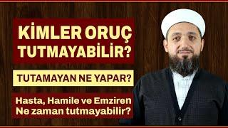 Kimler Oruç Tutmayabilir? | Oruç tutamayanlar ne yapmalıdırlar?