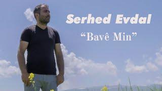 Serhed Evdal - Bavê Min [Official Music Video] 2024