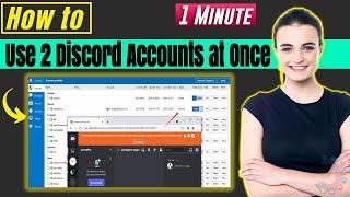 How to use 2 discord accounts at once 2024