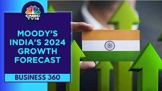 Moody's Revises India's GDP Forecast For 2024 To 6.8% From 6.1%  | CNBC TV18