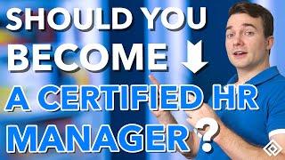 Should You Become a Certified HR Manager?