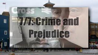 7/7: Crime and Prejudice (HQ)