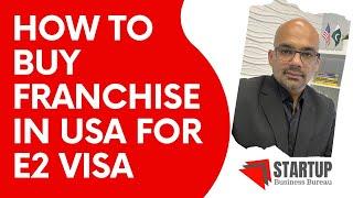 How to Buy a Franchise in USA? Which Business to choose for E2 Visa?