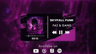 FAZ & GANG - SKYFALL FUNK