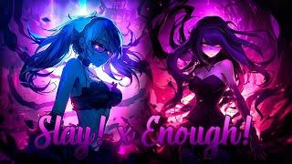 Eternxlkz - Slay! x Enough!