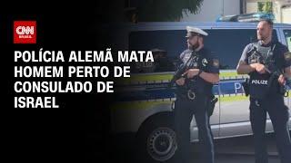 Polícia alemã mata homem perto de consulado de Israel | LIVE CNN