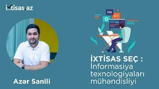 #ixtisasaz İnformasiya texnologiyaları mühəndisliyi - Azər Sanili