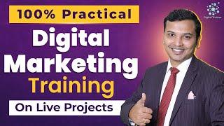 100% Practical Digital Marketing Training on Live Projects | Best Digital Marketing Institute