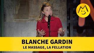 Blanche Gardin - Le Massage, la Fellation