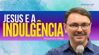 "JESUS e a Indulgência" | Rossandro Klinjei ️cortes Palestra Espírita