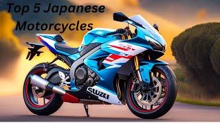 Top 5 Japanese Motorcycles for 2024:Unveiling the Thrilling New Rides